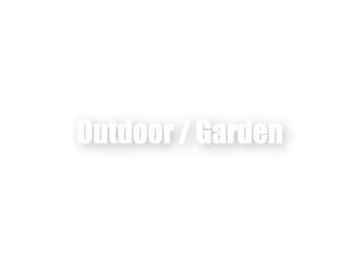 Outdoor / Garden
